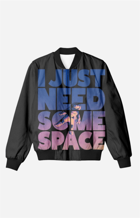 "I just need Some Space" Bomber Jacket