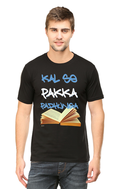 "Kal Se Pakka Padhunga" :  Classic T-Shirt Men