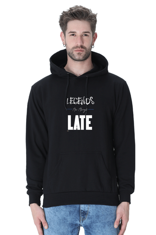 "Legends are always late" : Hooded Sweat shirt