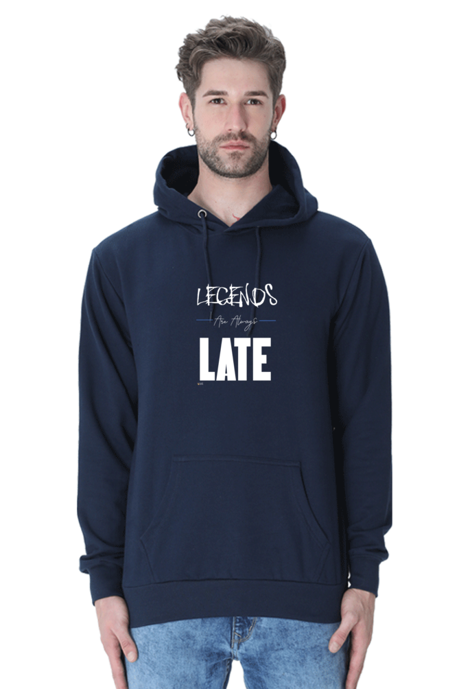 "Legends are always late" : Hooded Sweat shirt