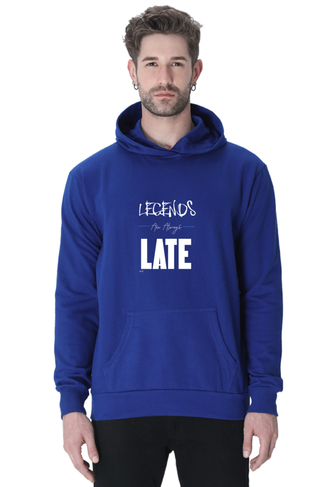 "Legends are always late" : Hooded Sweat shirt